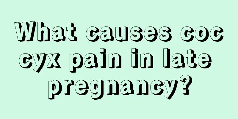 What causes coccyx pain in late pregnancy?