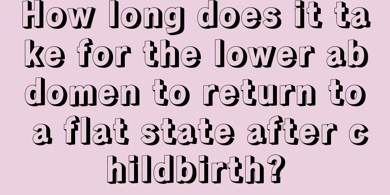 How long does it take for the lower abdomen to return to a flat state after childbirth?