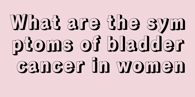 What are the symptoms of bladder cancer in women