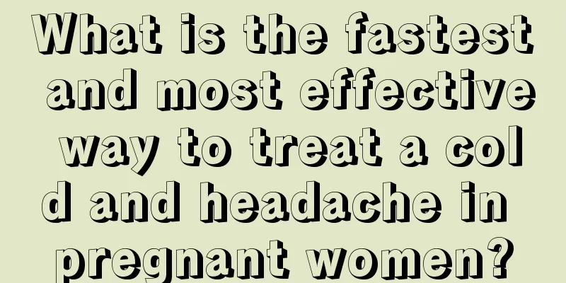 What is the fastest and most effective way to treat a cold and headache in pregnant women?