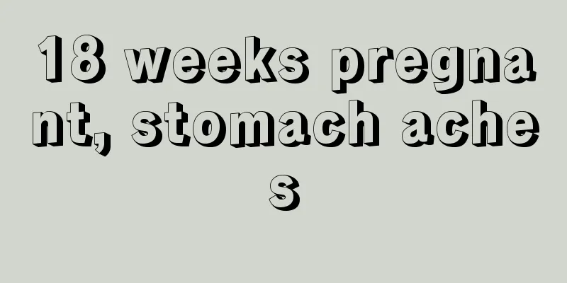 18 weeks pregnant, stomach aches