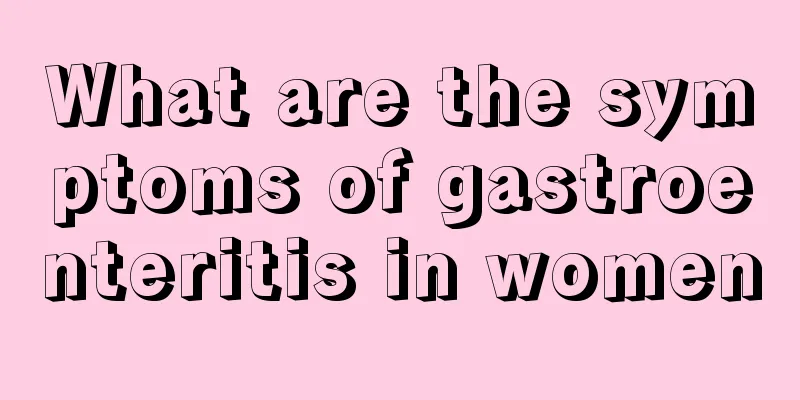 What are the symptoms of gastroenteritis in women