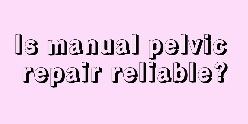 Is manual pelvic repair reliable?