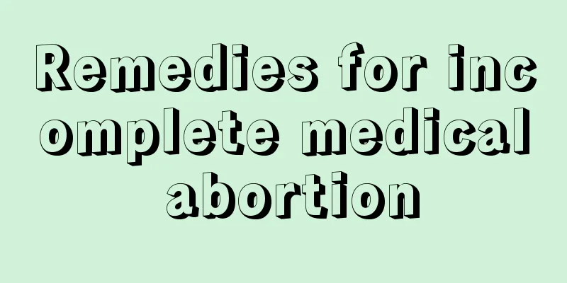 Remedies for incomplete medical abortion