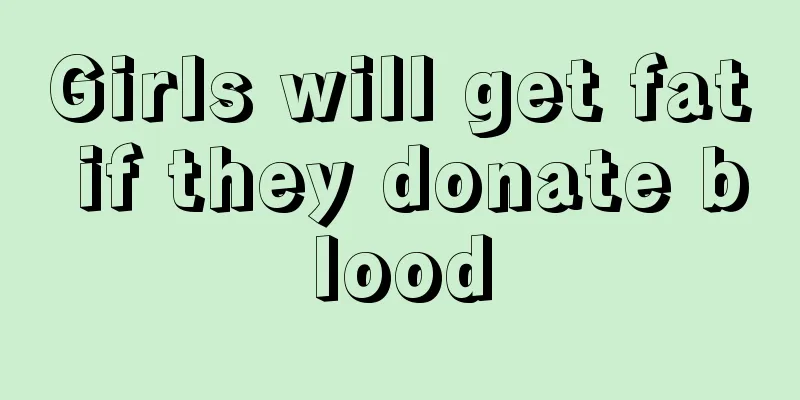 Girls will get fat if they donate blood