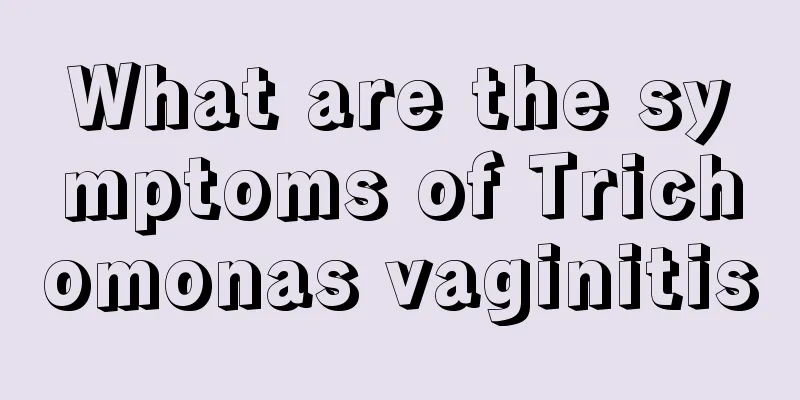 What are the symptoms of Trichomonas vaginitis