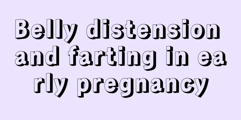 Belly distension and farting in early pregnancy