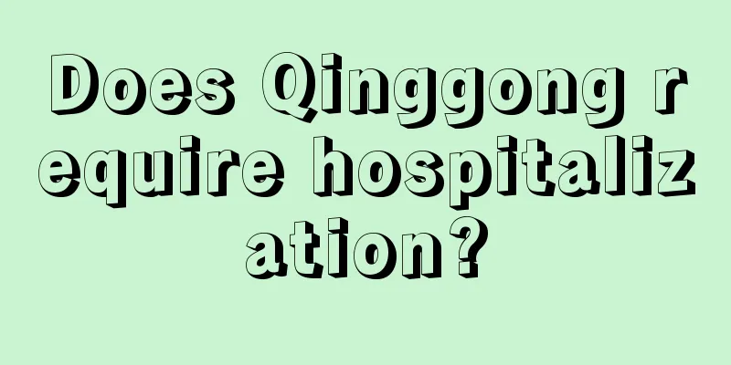 Does Qinggong require hospitalization?