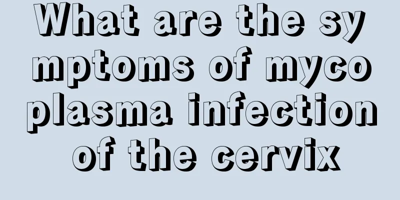 What are the symptoms of mycoplasma infection of the cervix