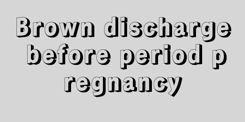 Brown discharge before period pregnancy