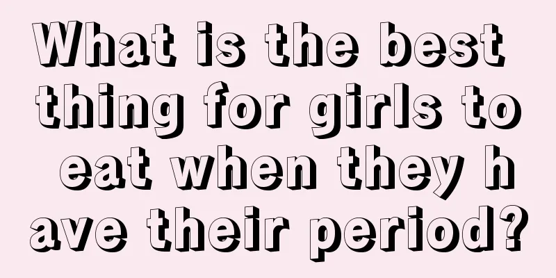 What is the best thing for girls to eat when they have their period?