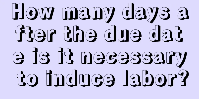 How many days after the due date is it necessary to induce labor?