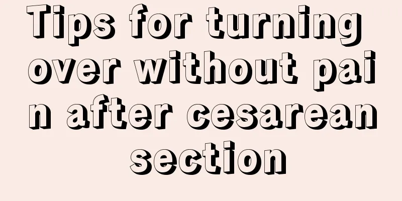 Tips for turning over without pain after cesarean section