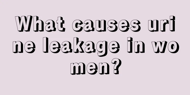 What causes urine leakage in women?