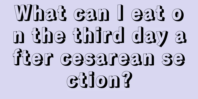 What can I eat on the third day after cesarean section?