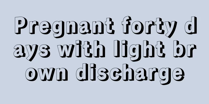 Pregnant forty days with light brown discharge