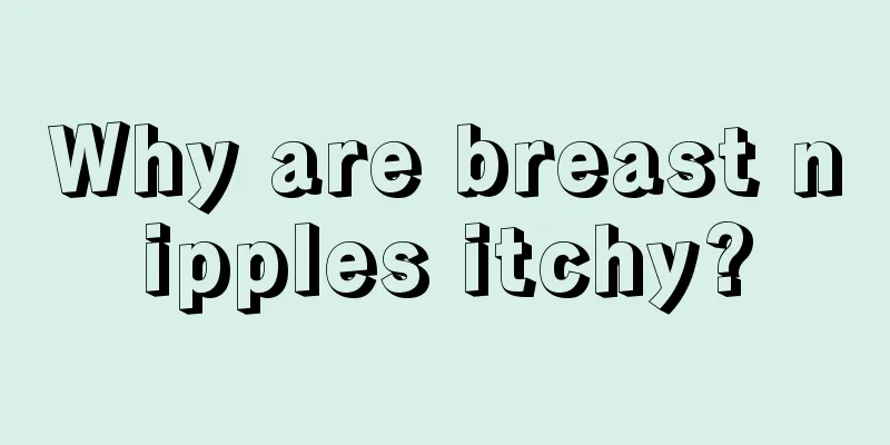 Why are breast nipples itchy?