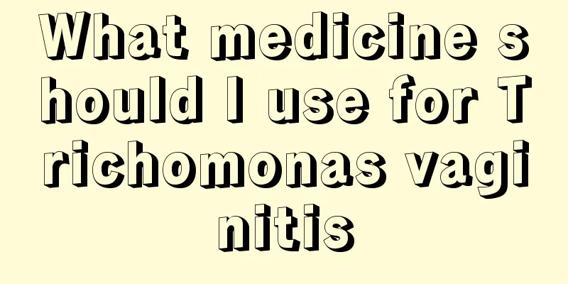 What medicine should I use for Trichomonas vaginitis