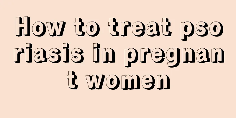 How to treat psoriasis in pregnant women