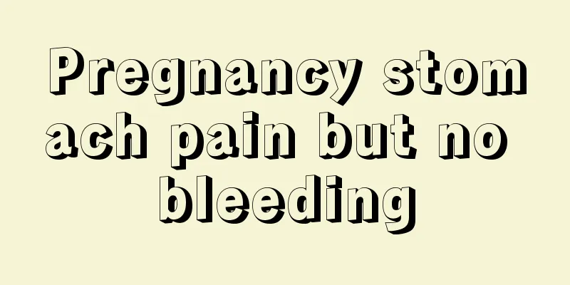 Pregnancy stomach pain but no bleeding