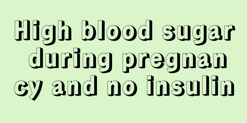 High blood sugar during pregnancy and no insulin