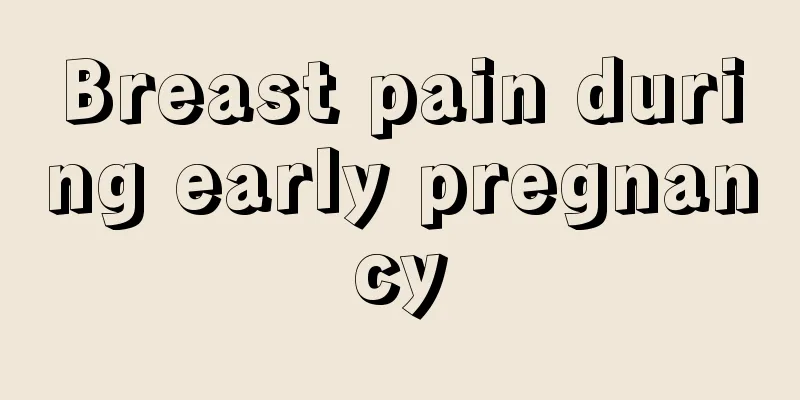 Breast pain during early pregnancy