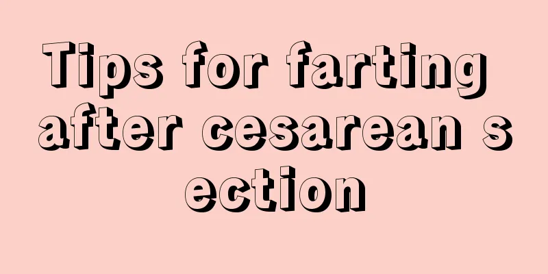 Tips for farting after cesarean section