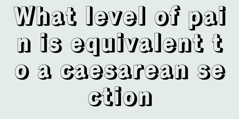 What level of pain is equivalent to a caesarean section