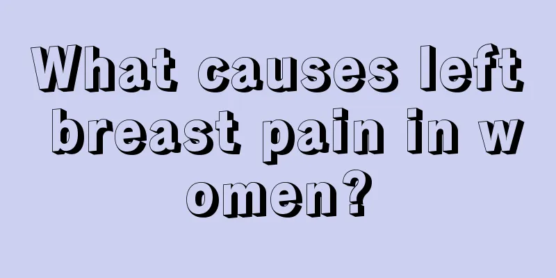 What causes left breast pain in women?