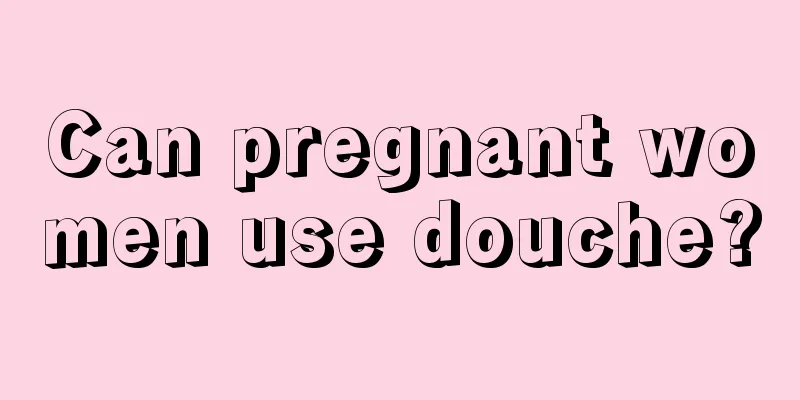 Can pregnant women use douche?