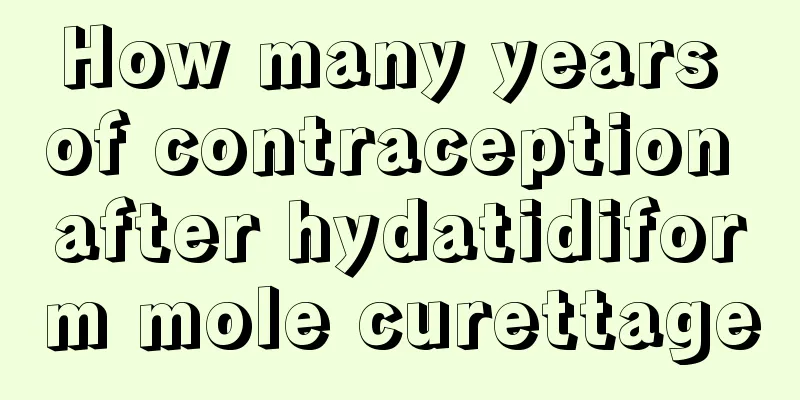 How many years of contraception after hydatidiform mole curettage