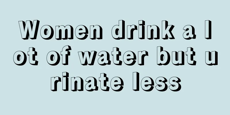 Women drink a lot of water but urinate less