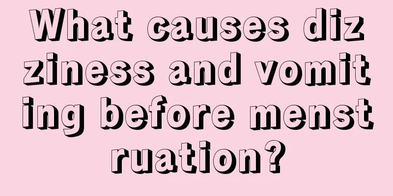 What causes dizziness and vomiting before menstruation?