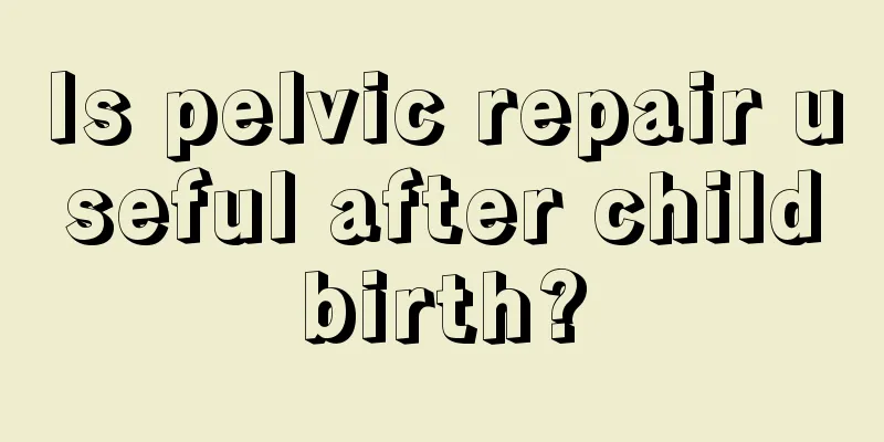 Is pelvic repair useful after childbirth?