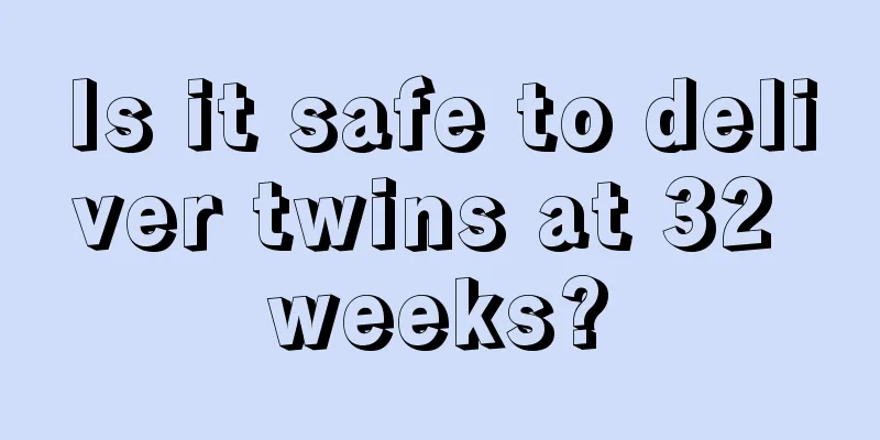 Is it safe to deliver twins at 32 weeks?