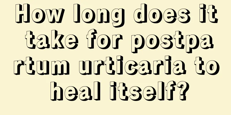 How long does it take for postpartum urticaria to heal itself?