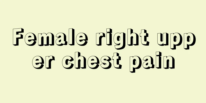 Female right upper chest pain