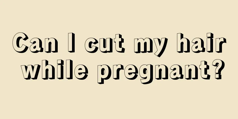 Can I cut my hair while pregnant?