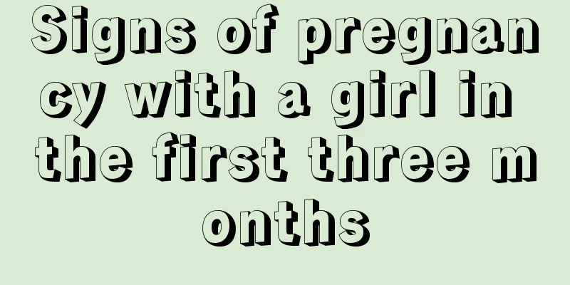 Signs of pregnancy with a girl in the first three months