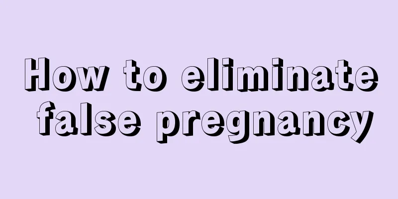 How to eliminate false pregnancy