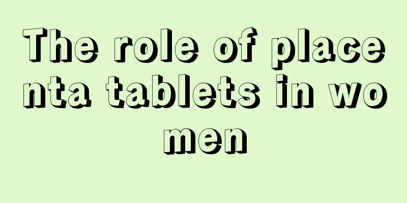 The role of placenta tablets in women