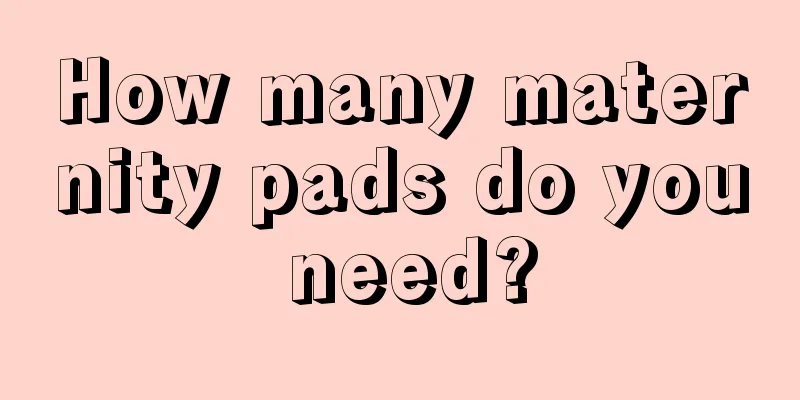 How many maternity pads do you need?