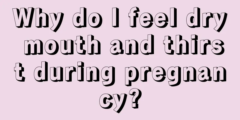 Why do I feel dry mouth and thirst during pregnancy?