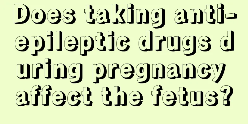 Does taking anti-epileptic drugs during pregnancy affect the fetus?