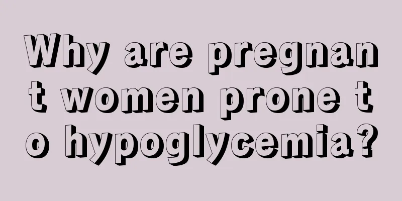 Why are pregnant women prone to hypoglycemia?