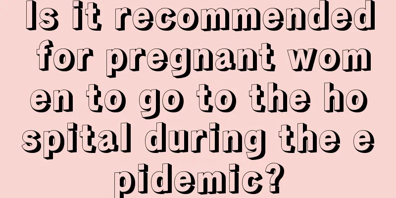 Is it recommended for pregnant women to go to the hospital during the epidemic?