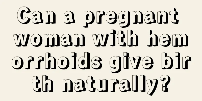 Can a pregnant woman with hemorrhoids give birth naturally?