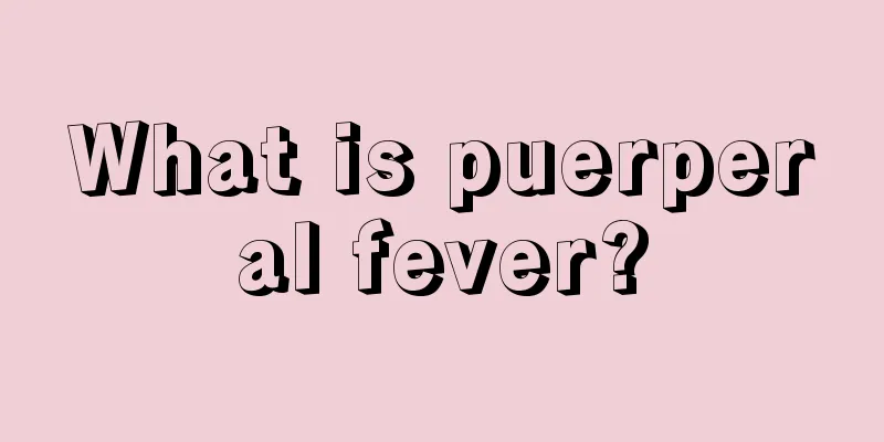 What is puerperal fever?