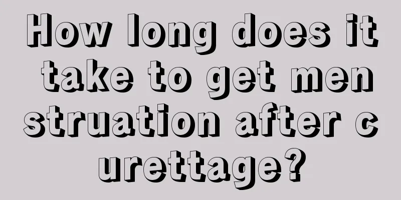 How long does it take to get menstruation after curettage?