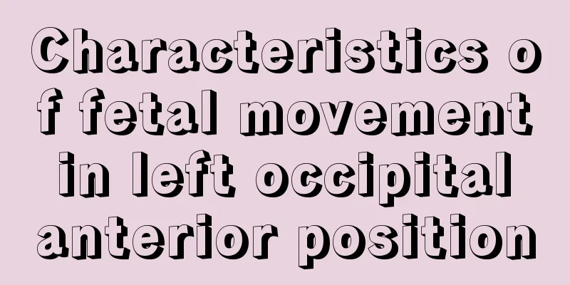 Characteristics of fetal movement in left occipital anterior position